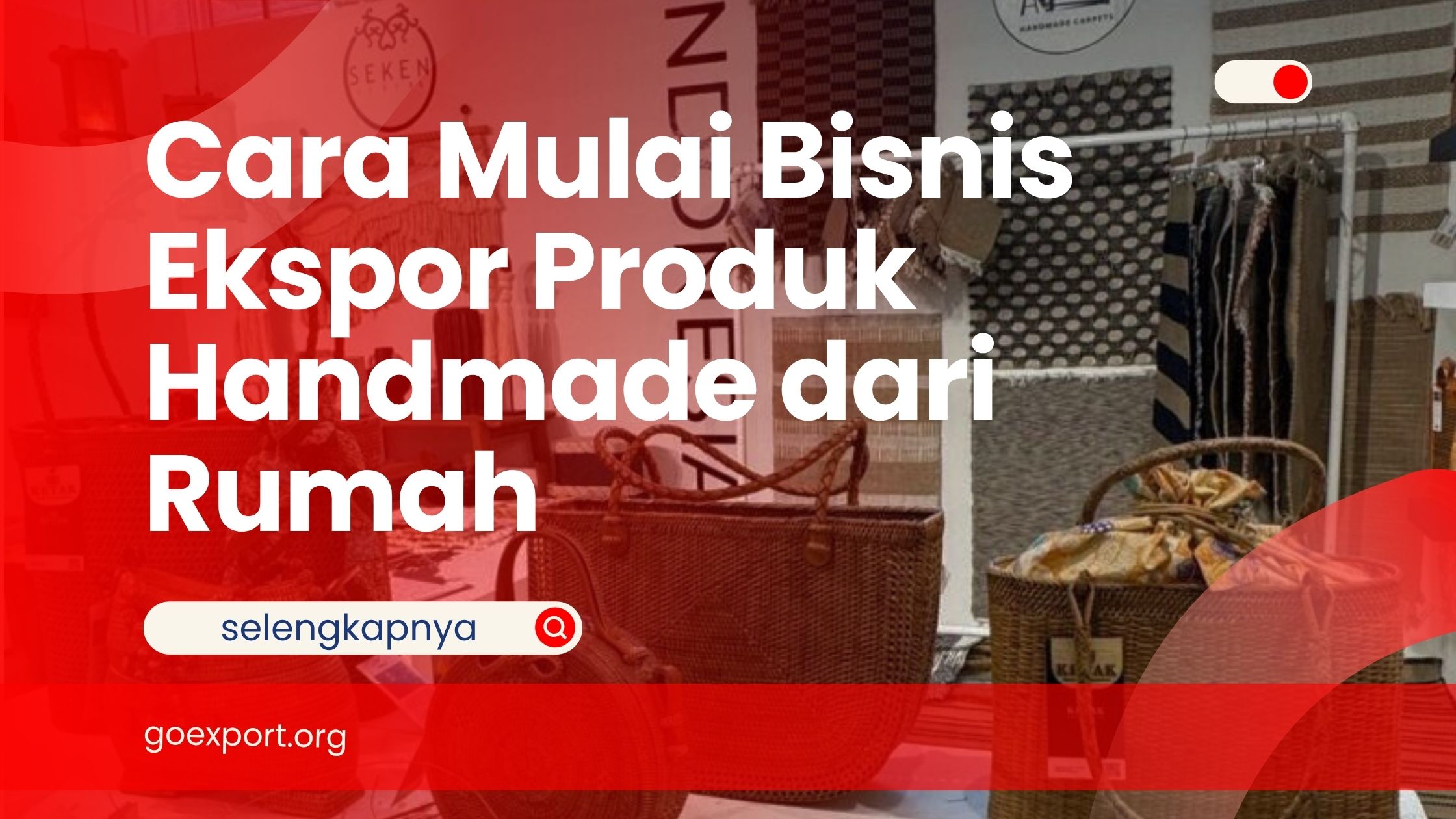Cara Mulai Bisnis Ekspor Produk Handmade dari Rumah
